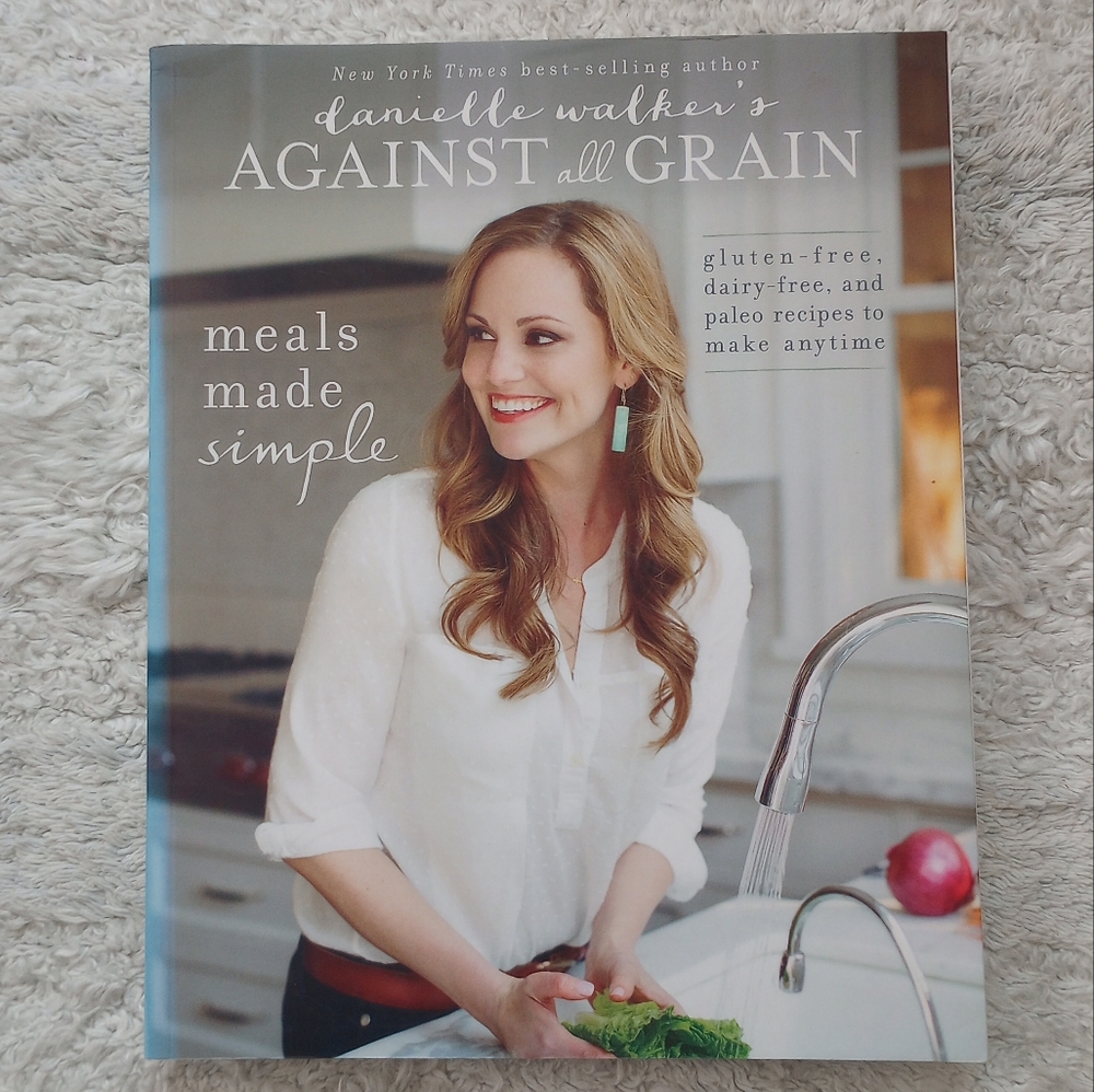 Against all Grain Meals Made Simple by Danielle Walker Cook Book
